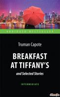 Breakfast at Tiffany's and Selected Stories / Завтрак у Тиффани и избранные рассказы Capote Truman 